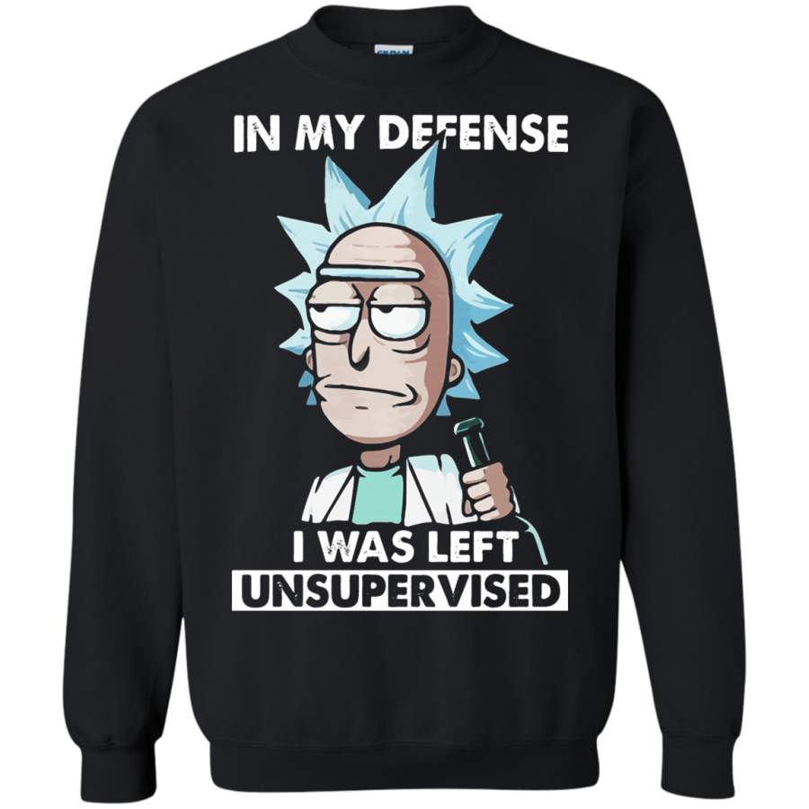 AGR In My Defense I Was Left Unsupervised Rick And Morty Sweatshirt