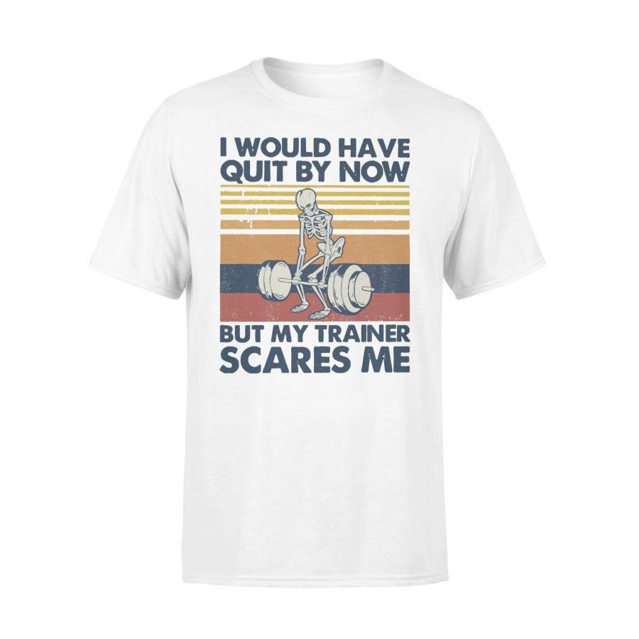 I Would Have Quit By Now But My Trainer Scares Me Fitness Skeleton Vintage T-shirt