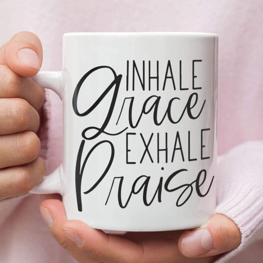 Inhale grace exhale praise coffee mug