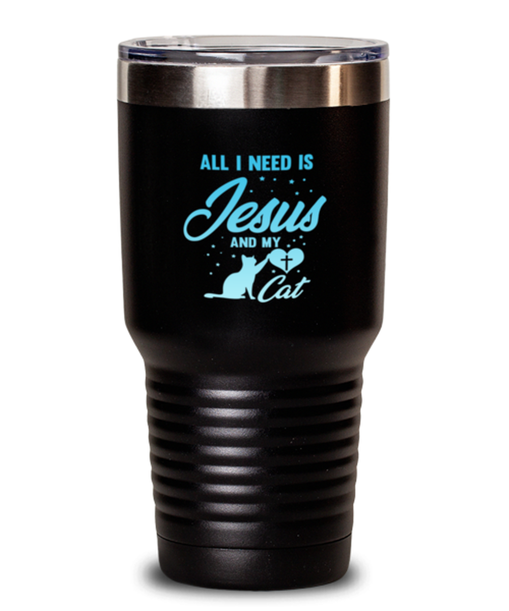 30Oz Tumbler Stainless Steel Insulated All I Need Is Jesus And My Cat Kitten