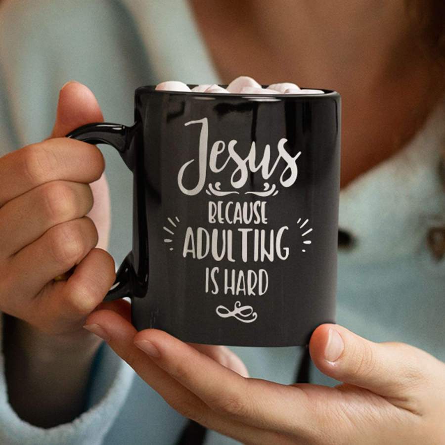 Jesus because adulting is hard coffee mug