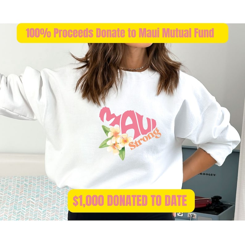 Maui Strong Sweatshirt, Hurricane Dora Relief, Hawaii Sweatshirt, Lahaina Maui, Maui Wildfires Sws1736