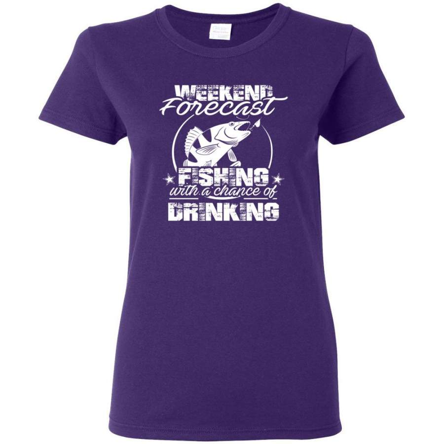 Weekend Forecast Fishing With A Chance Of Drinking Funny Shirt Women Tee