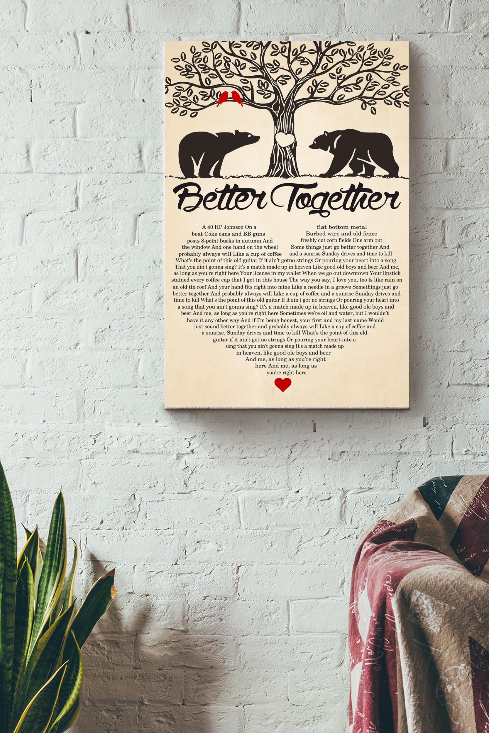 Better Together Poster – Love Wall Art – Gift For Lovers Boyfriend Girlfriend Soulmate Wife Spouse Sweetheart Sweetie Home Decor Bear Lovers Wrapped Canvas