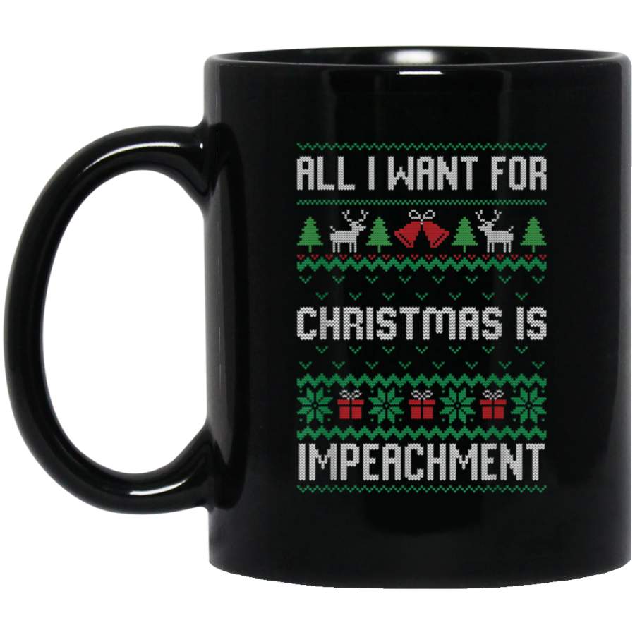 All I want for Christmas is Impeachment Ugly Sweater Gift Mug