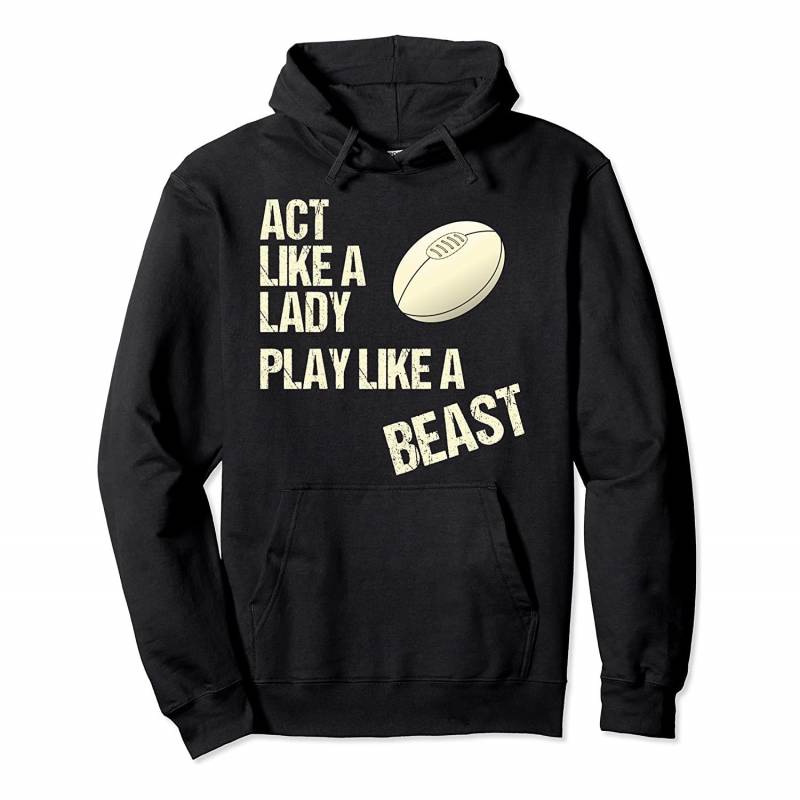 Act Like A Lady Play Like A Beast Rugby Pullover Hoodie