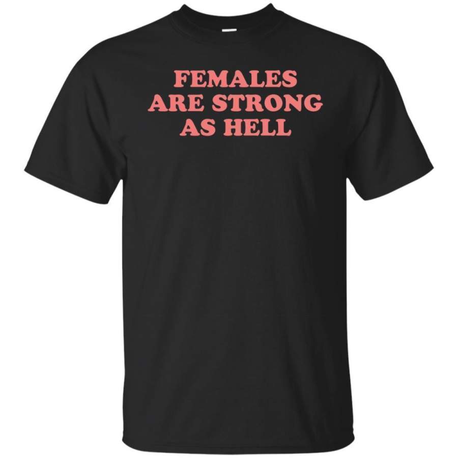 AGR Females Are Strong As Hell Inspirational Tshirt Feelgood Tee