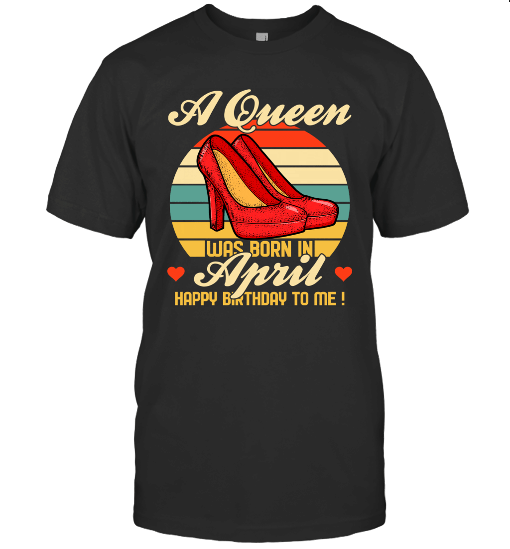 A Queen Was Born Vintage High Heels April T-shirt