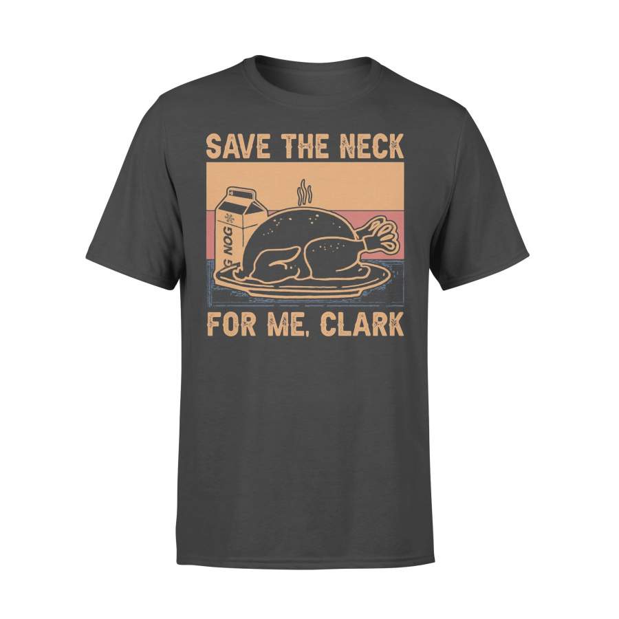 Save The Neck For Me Clark Vintage Retro T-shirt