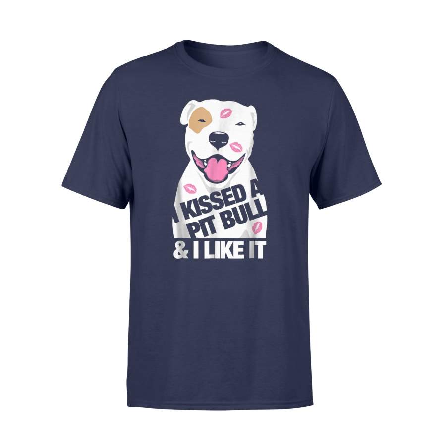 I Kissed A Pit Bull And I Like It Cute T Shirt