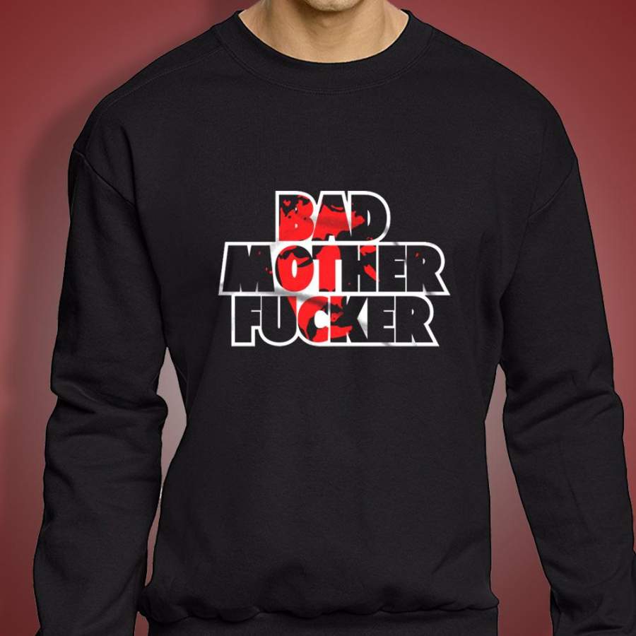 Bad Mother Fucker Men’S Sweatshirt