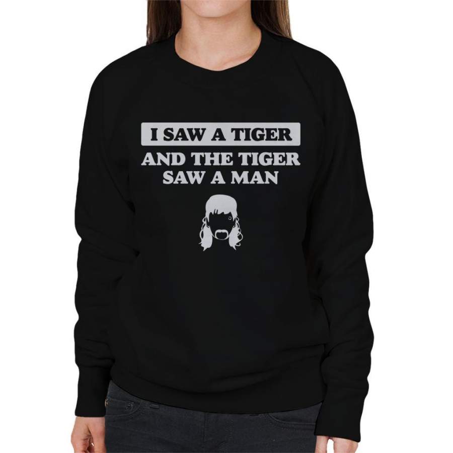 I Saw A Tiger King Joe Exotic Lyric Women’s Sweatshirt