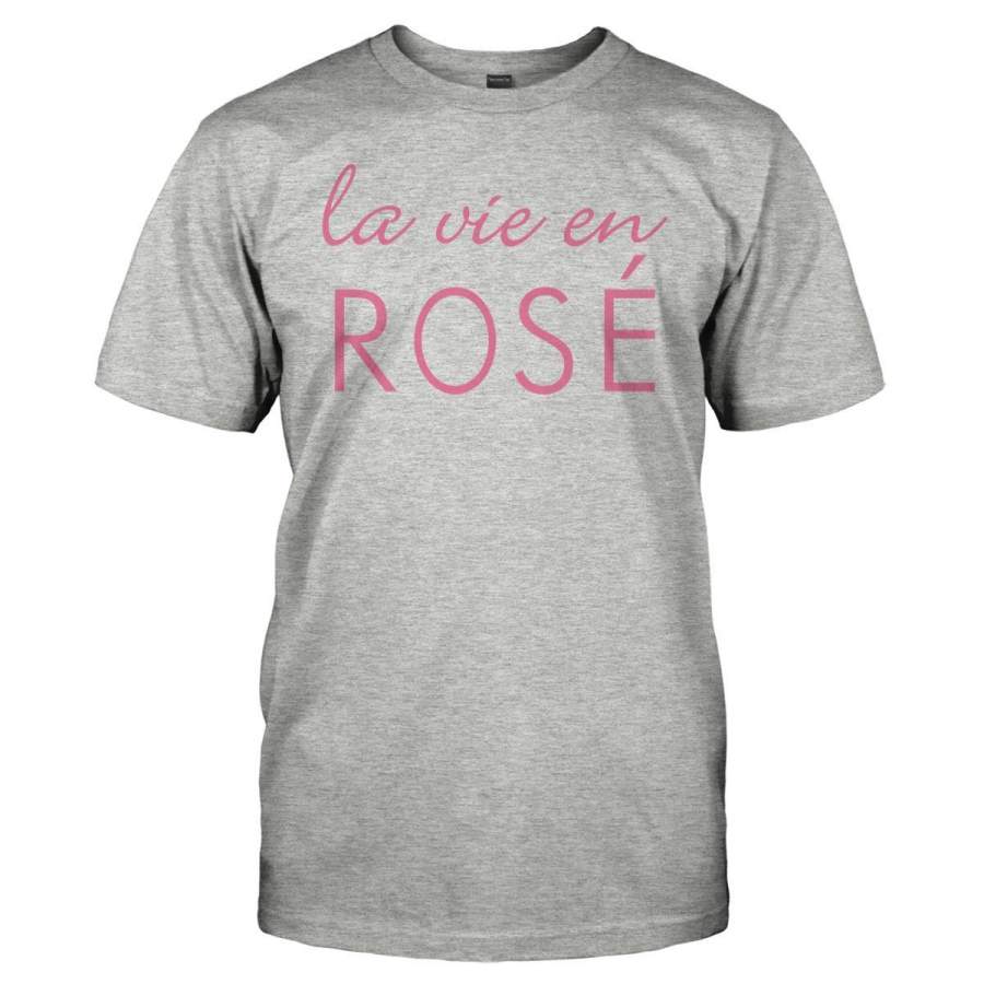 La Vie En Rosé – T Shirt