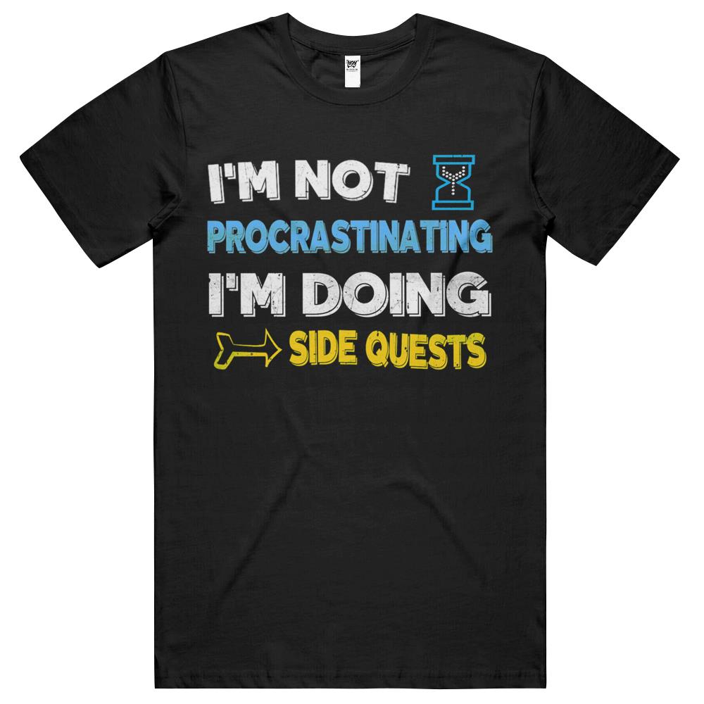 I’M Not Procrastinating. I’M Doing Side Quests T Shirts