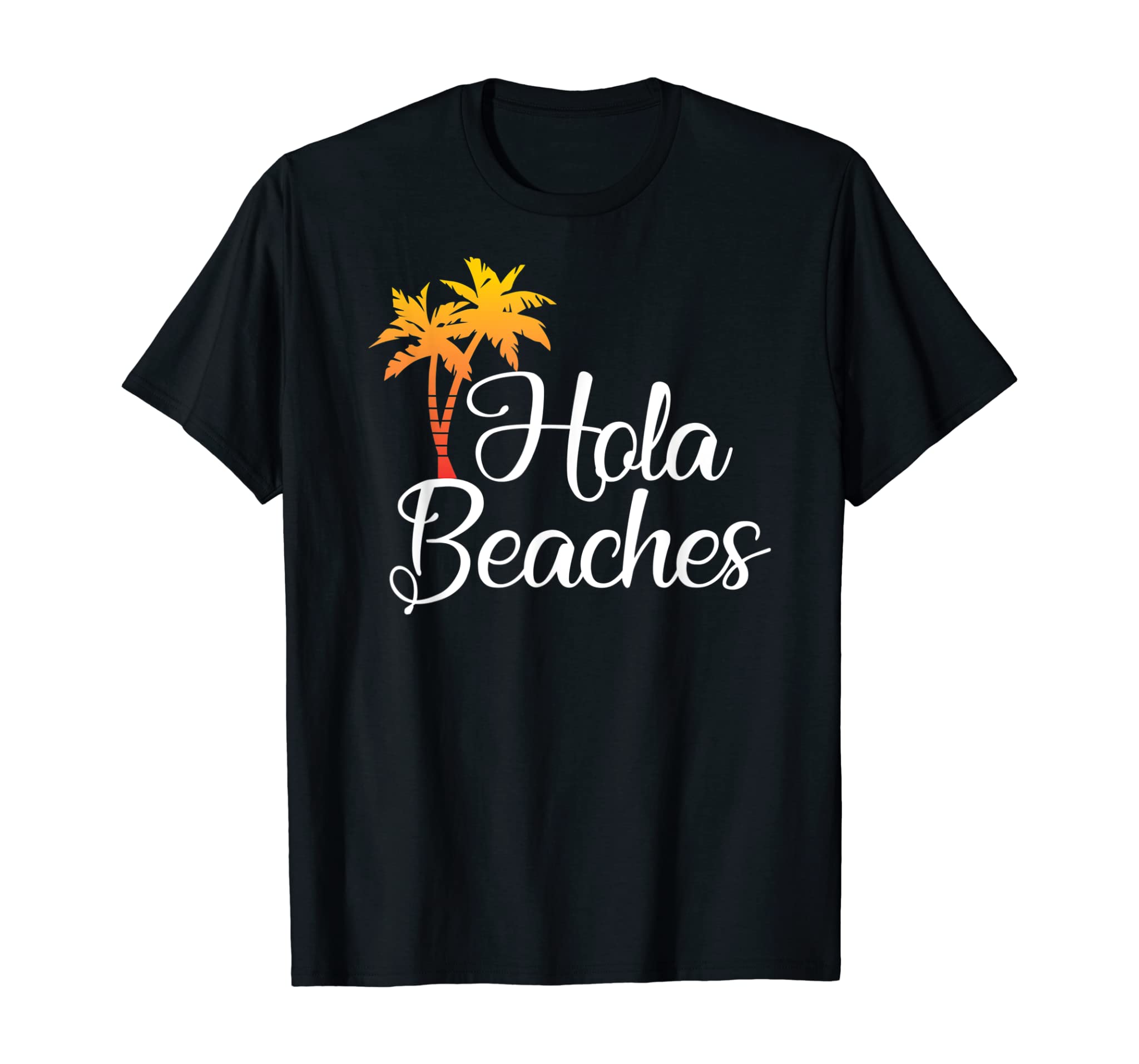 Funny Beach Vacation Summer Gift Shirt – Hola Beaches T-Shirt