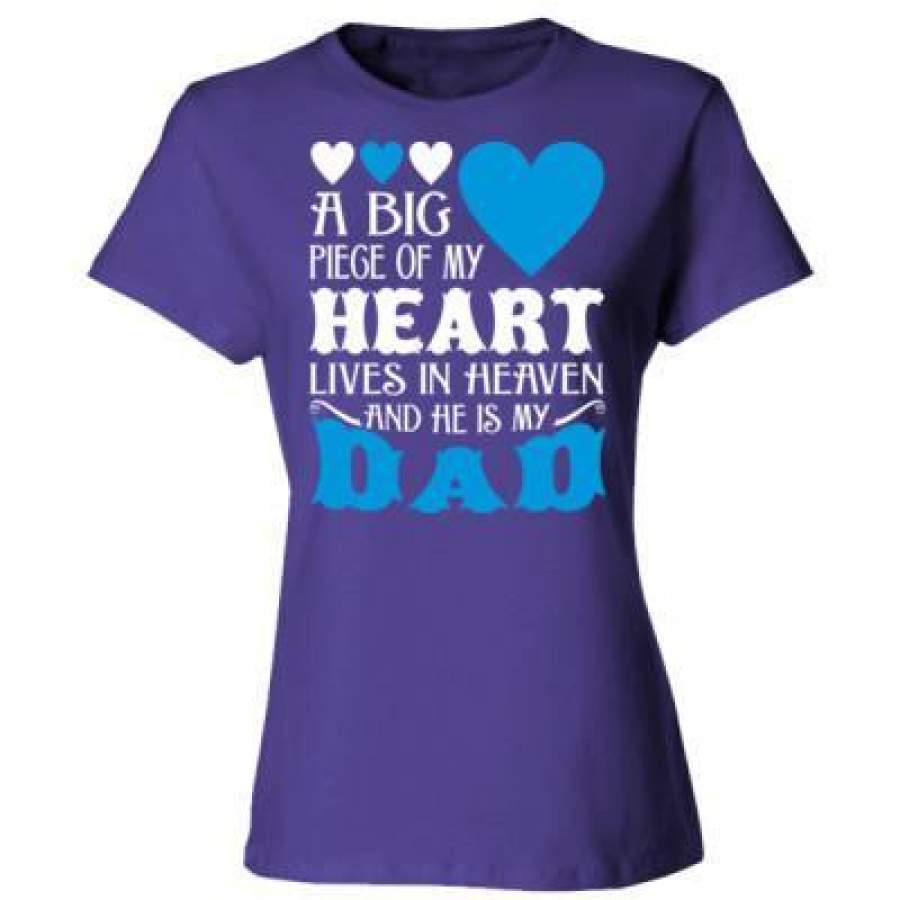 AGR A Big Piece Of My Heart Lives In Heaven And He Is My Dad – Ladies’ Cotton T-Shirt