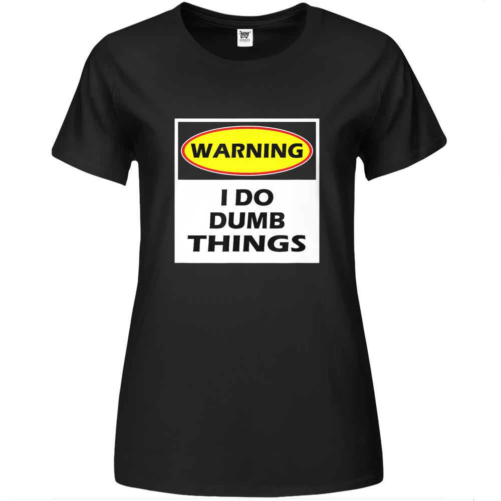 Funny Shirt Men Women Warning I Do Dumb Things Premium Womens T Shirts