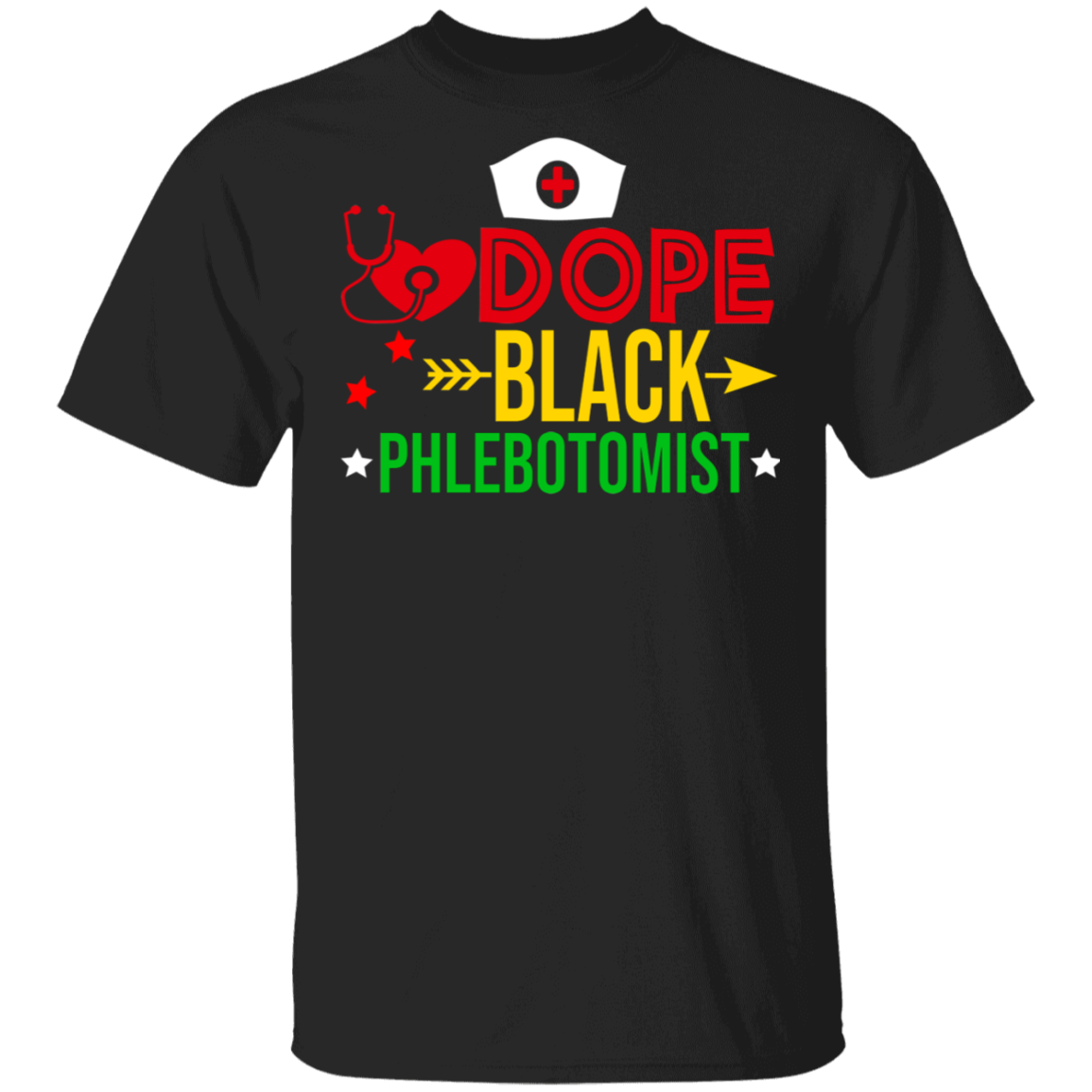 Black Nurse Shirt Dope Black Phlebotomist Cute Nurse Melanin Black Pride African American Lover Gifts T-Shirt