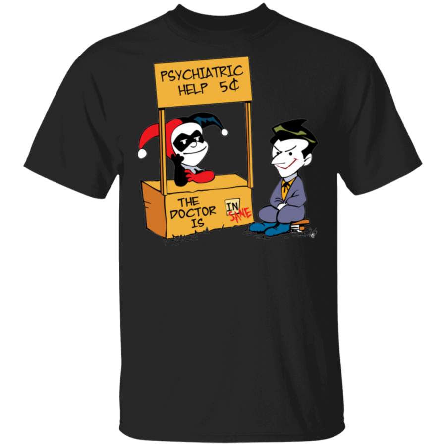 Psychiatric Help 5 Cents The Doctor Is In Sane Shirt