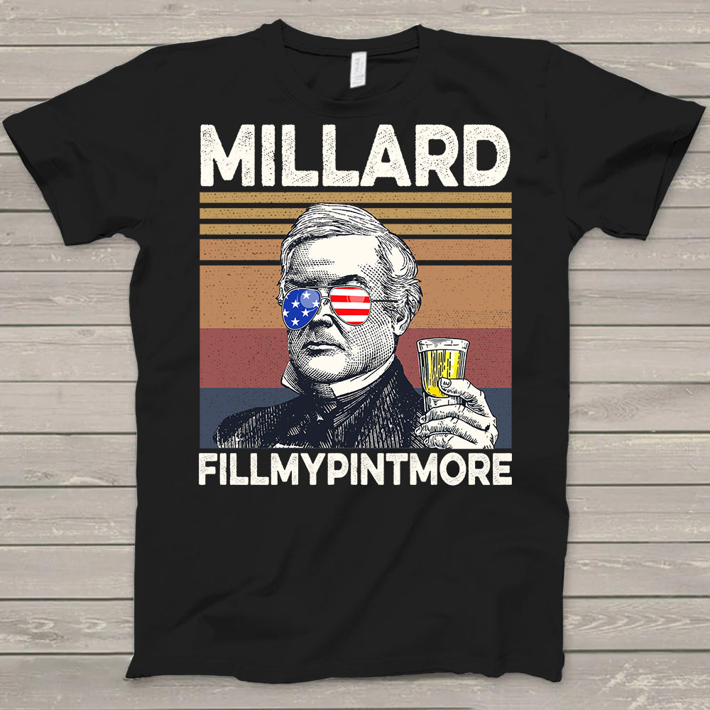 Happy 4Th Of July Millard Fillmypintmore Drinking Shirt Hk10 Trhn