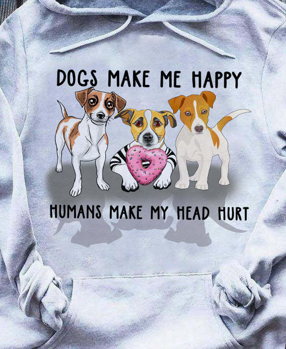 Dog Make Me Happy Humans Make My Head Hurt Funny Shirt