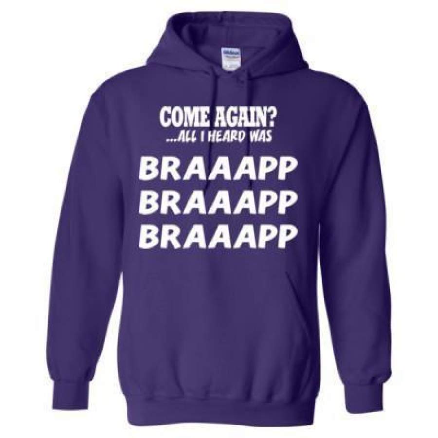 AGR Come Again All I Heard Was Braaapp – Heavy Blend™ Hooded Sweatshirt