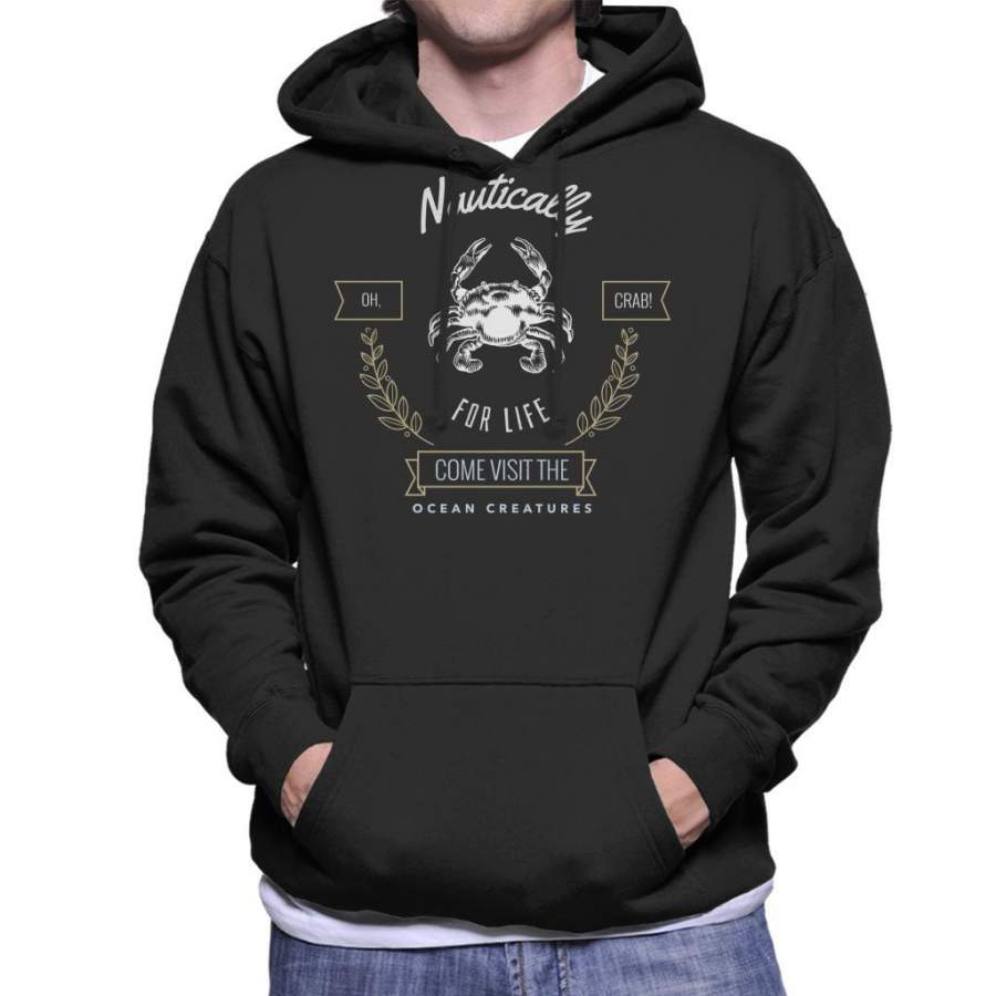 Nautically For Life Come Visit The Ocean Creatures Oh Crab Men’s Hooded Sweatshirt