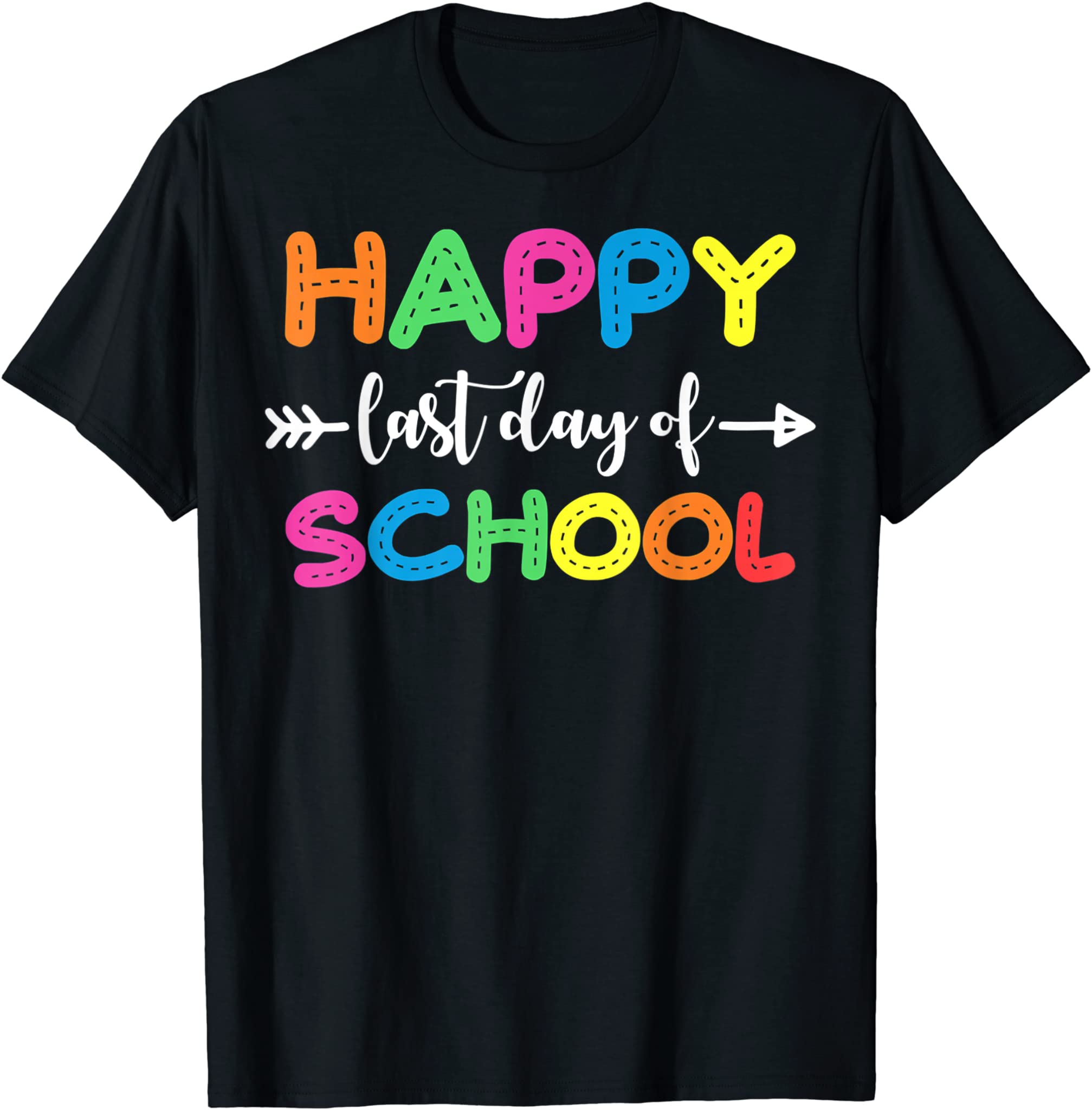 Happy Last Day Of School Teacher Student Graduation T-Shirt