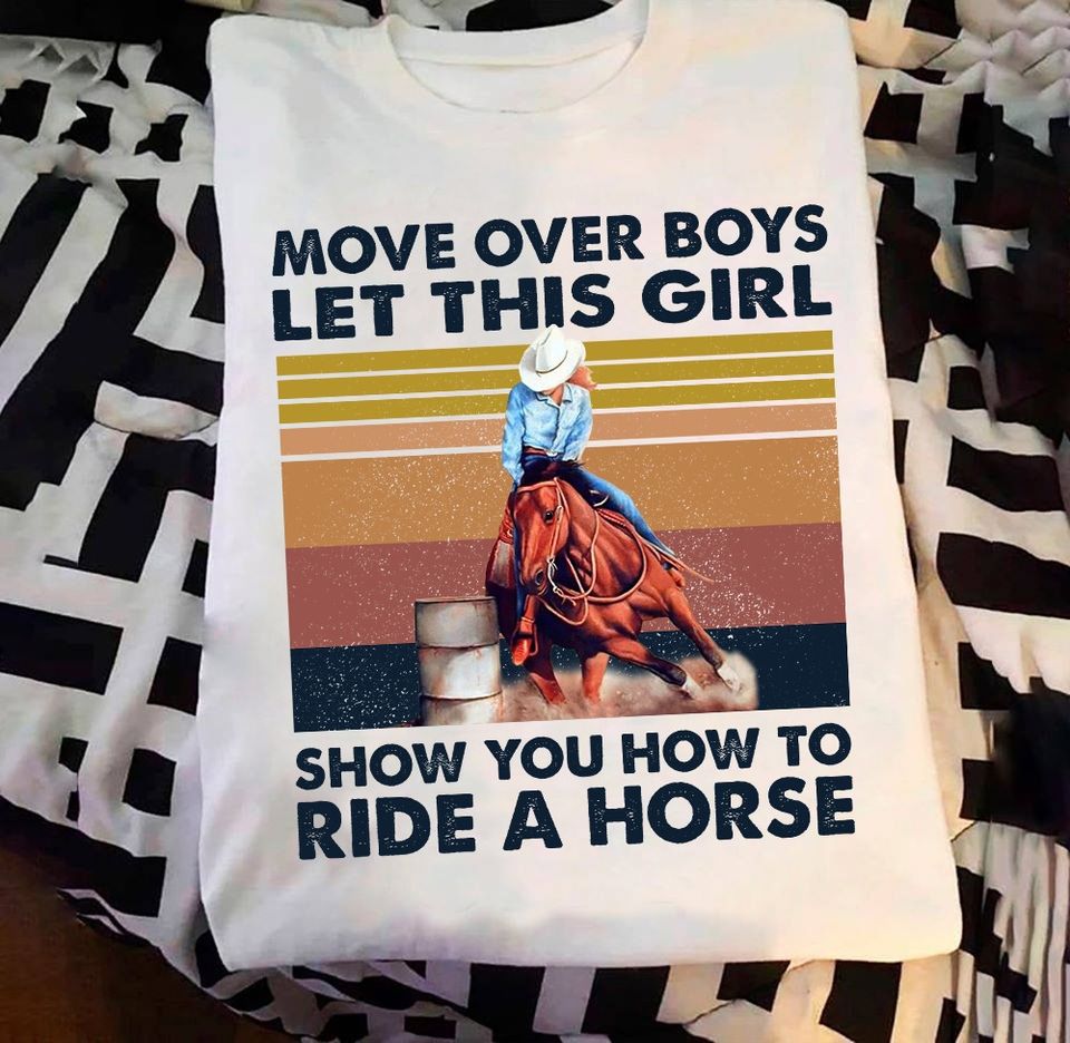 Move Over Boys Let This Girl Show You How To Ride A Horse Standard T-Shirt