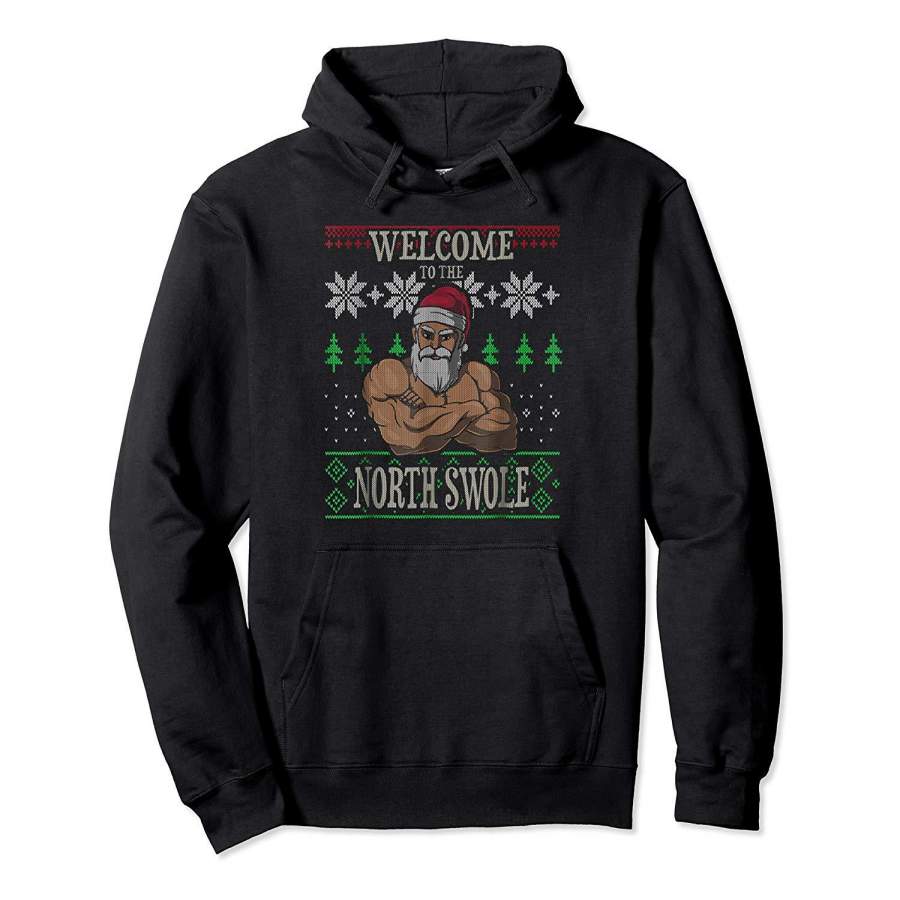 Welcome To The North Swole Santa Claus Christmas Gym T Shirt Hoodie Premium Tee