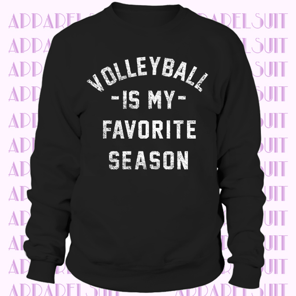 Volleyball is my Favorite Season Sweatshirt, Volleyball Sweatshirt, Vintage, Unisex Sweatshirt, Women’s, Sports, Athletes, High School Sport