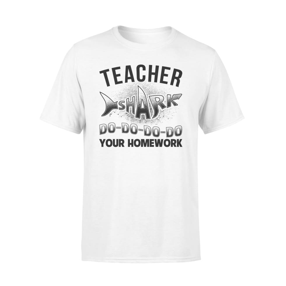 Teacher Shark Do Do Do Your Homework Unisex T-Shirt Hoodie Sweatshirt Plus Size S-5Xl