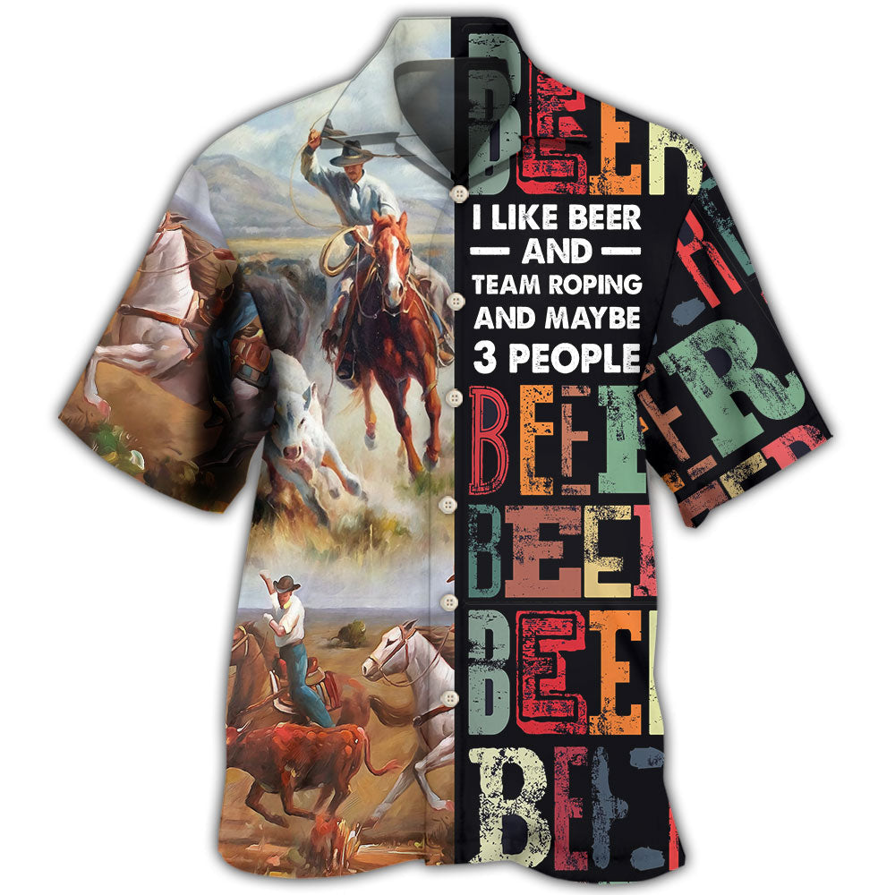 Horse Beer I Like And Team Roping Hawaii Shirt Ha101653