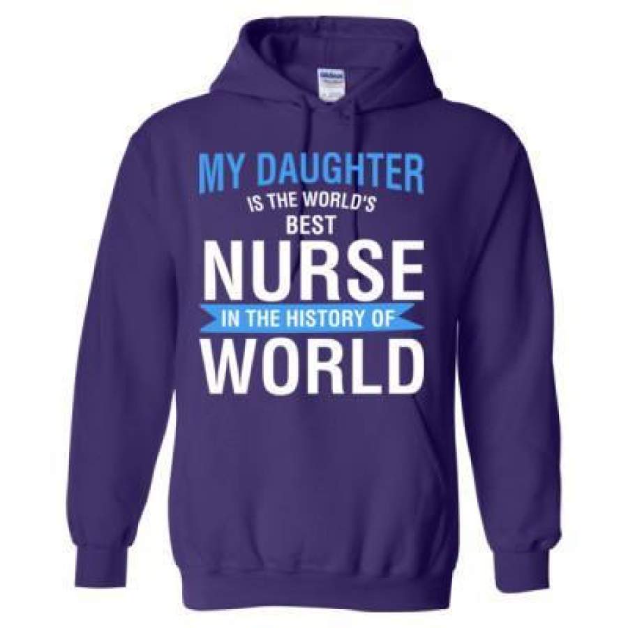 AGR My Daughter Is The Worlds Best Nurse In D History Of World – Heavy Blend™ Hooded Sweatshirt