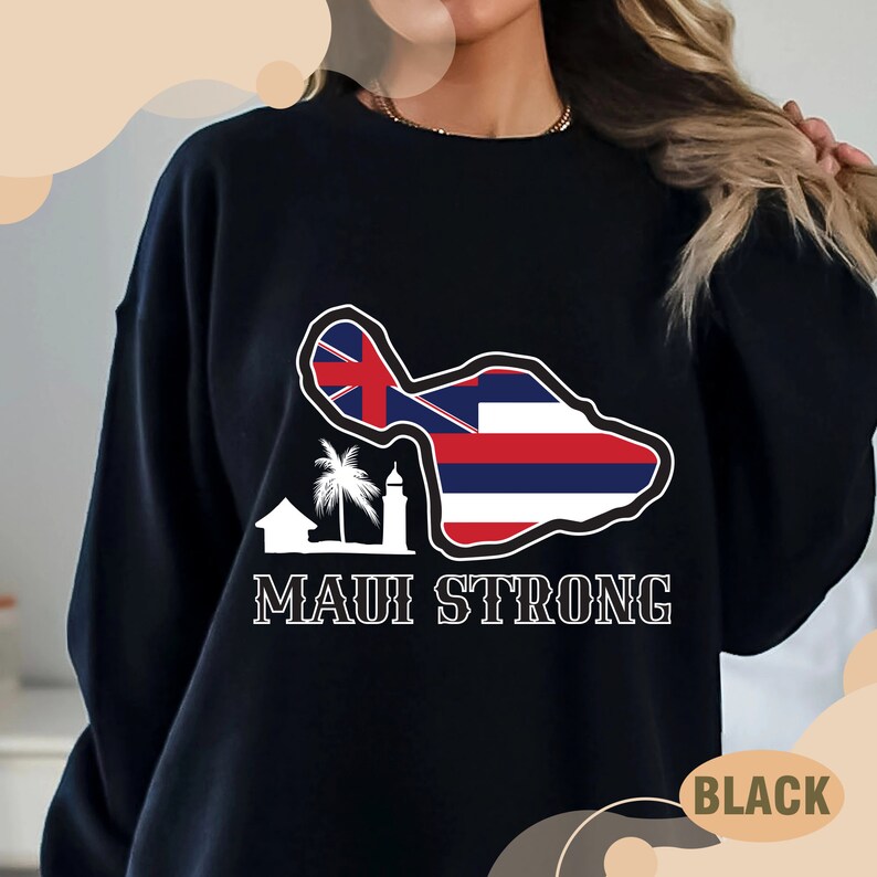 Maui Strong Sweatshirt, Support For Hawaii Fire Victims, All Profits Will Be Donated, Maui Wildfire Relief, Maui Sweatshirt, Hawaii Crewneck Sws2027