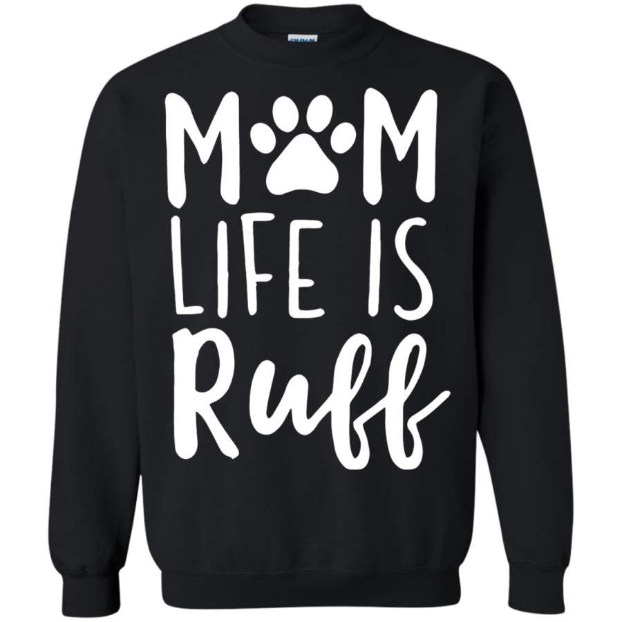 AGR Rough Mom Life Is Ruff Dog Lover Mother’s Day Sweatshirt