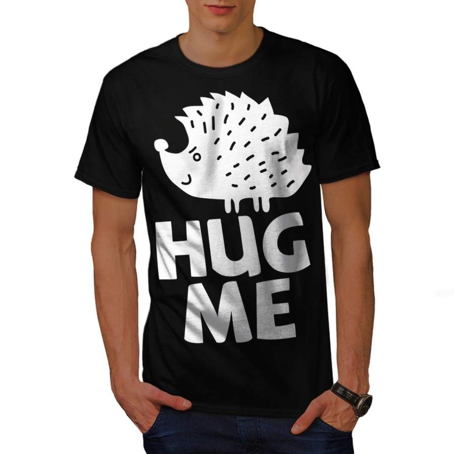 Hug Me Hedgehog Fun Mens T-Shirt, Humor Graphic Design Printed Tee