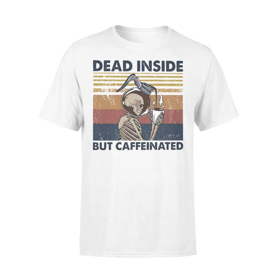 Skeleton Drinking Coffee Dead Inside But Caffeinated Vintage T-shirt