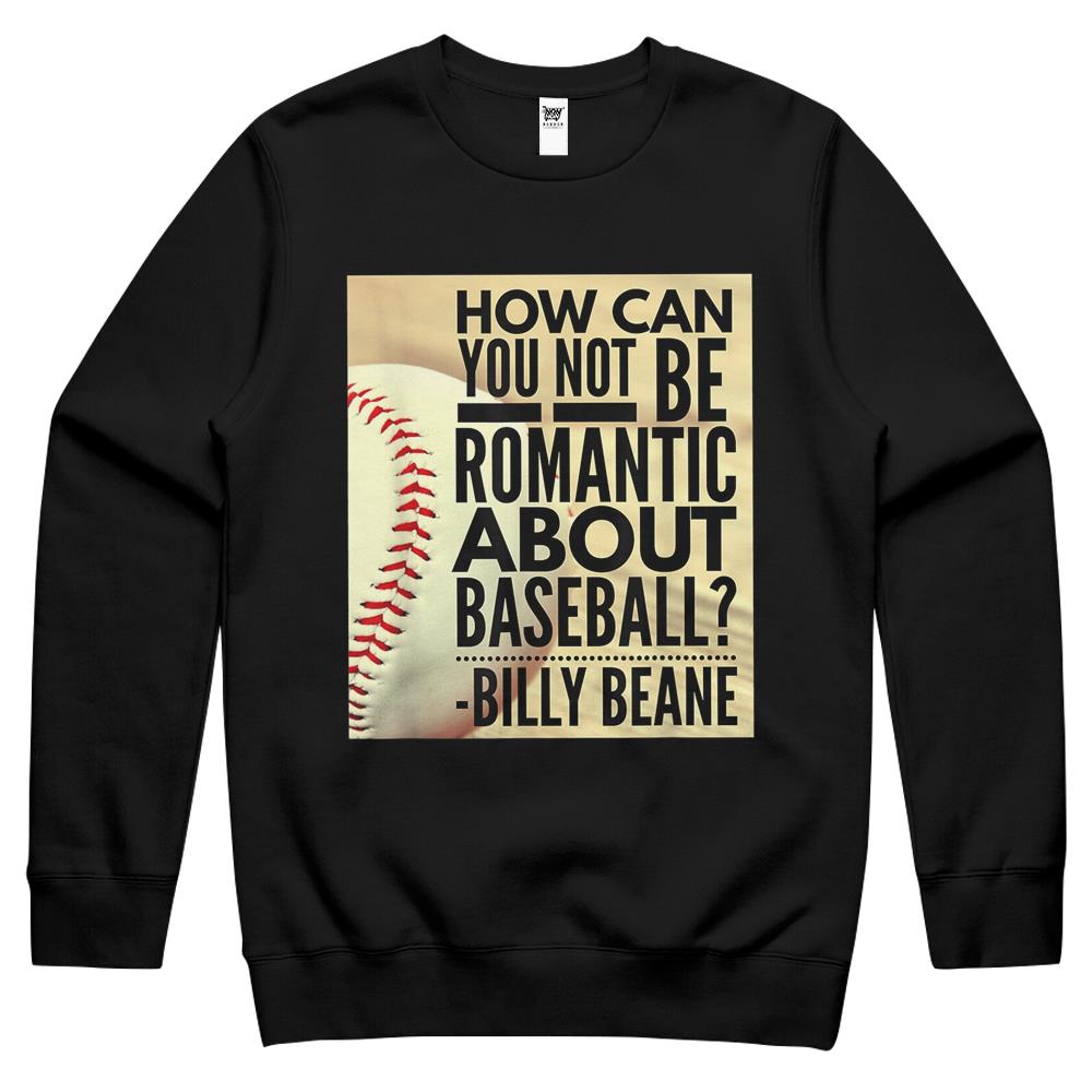 Billy Beane- Baseball Quote- Romantic Baseball Crewneck Sweatshirt