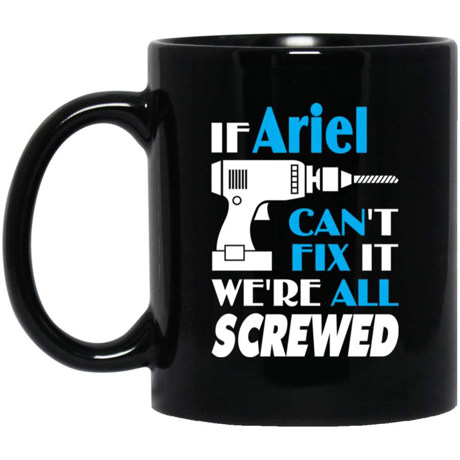 Ariel Can Fix It All Best Personalised Ariel Name Gift Ideas 11 oz Black Mug