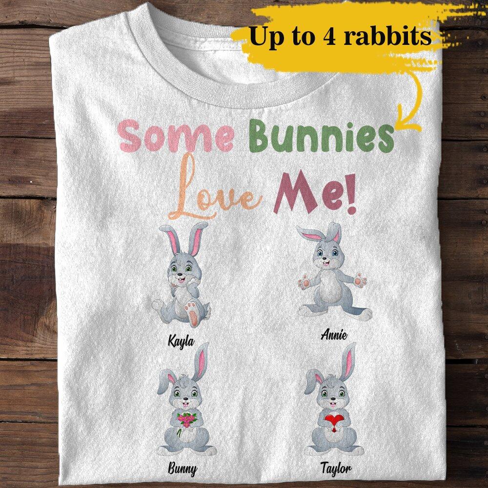 Some Bunnies Love Me Cute Funny Easter Day Rabbit Custom Bunny & Name Personalized T-shirt