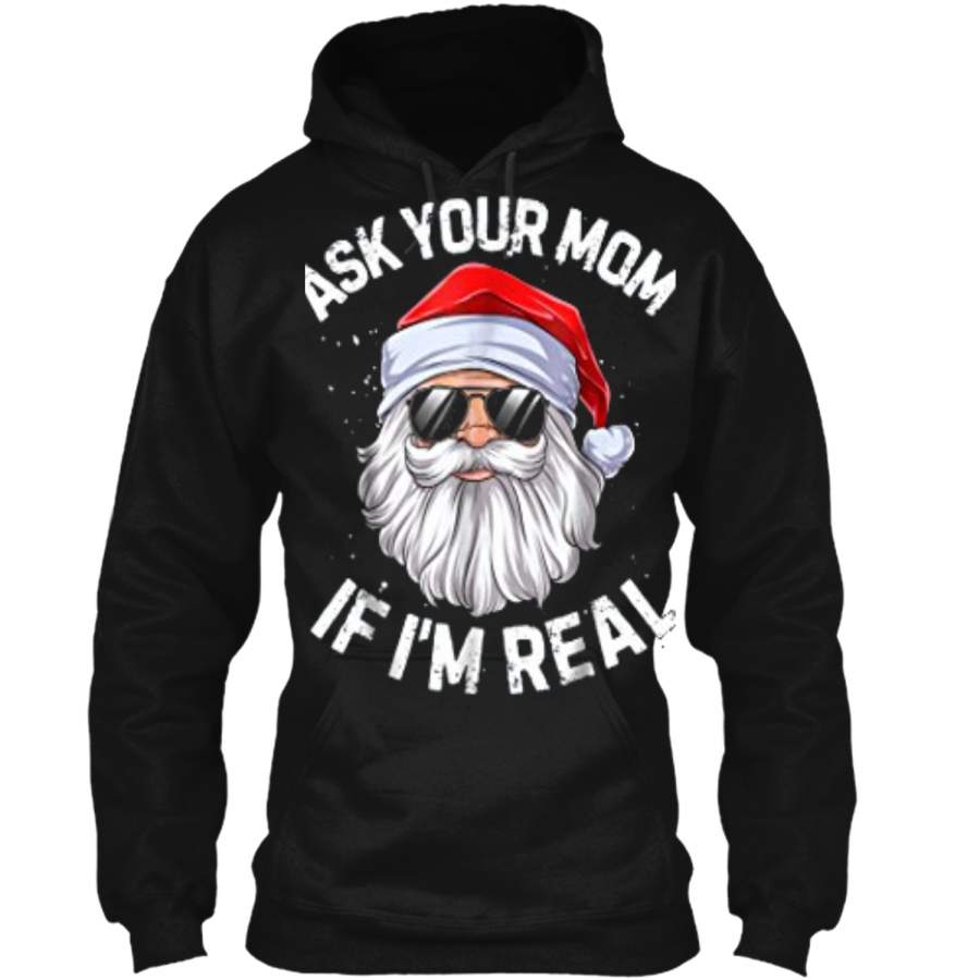 Christmas  for Men Ask Your Mom If I’m Real Santa Gift Pullover Hoodie 8 oz