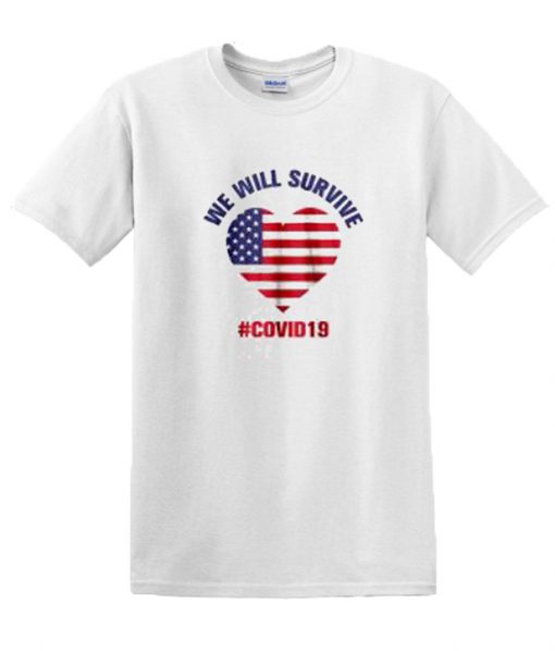 We Will Survive Covid 19 RS T Shirt