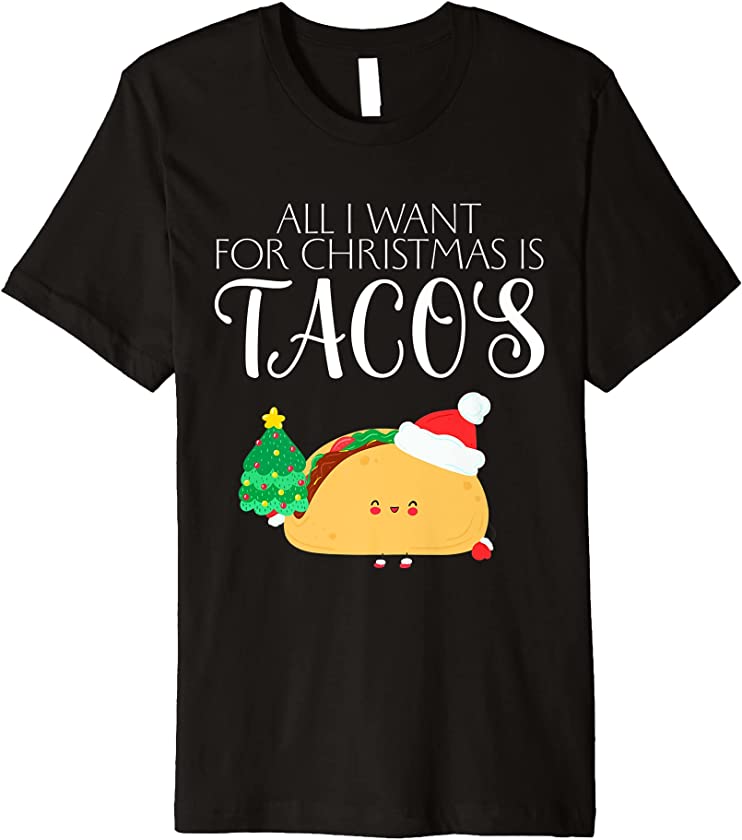 All I Want For Christmas Is Tacos Funny Holiday Santa Taco Premium T-Shirt