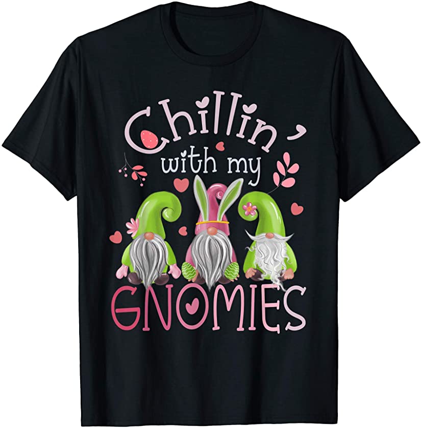 Chillin With My Gnomies – Funny Easter Gnome Bunny Cute T-Shirt