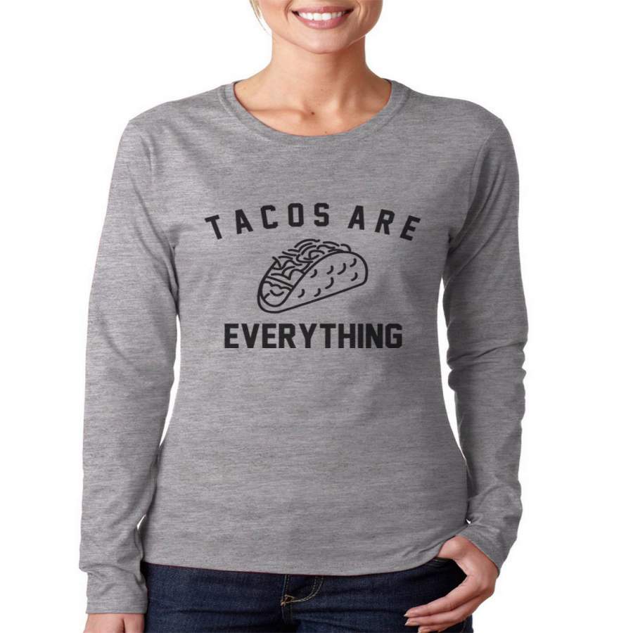 Tacos Are Everything Long sleeve T-shirt for Women