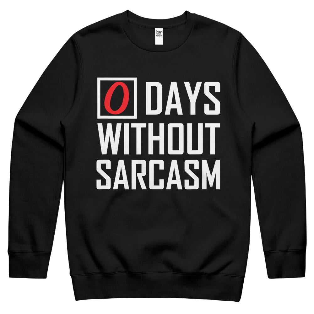 0 Days Without Sarcasm Crewneck Sweatshirt