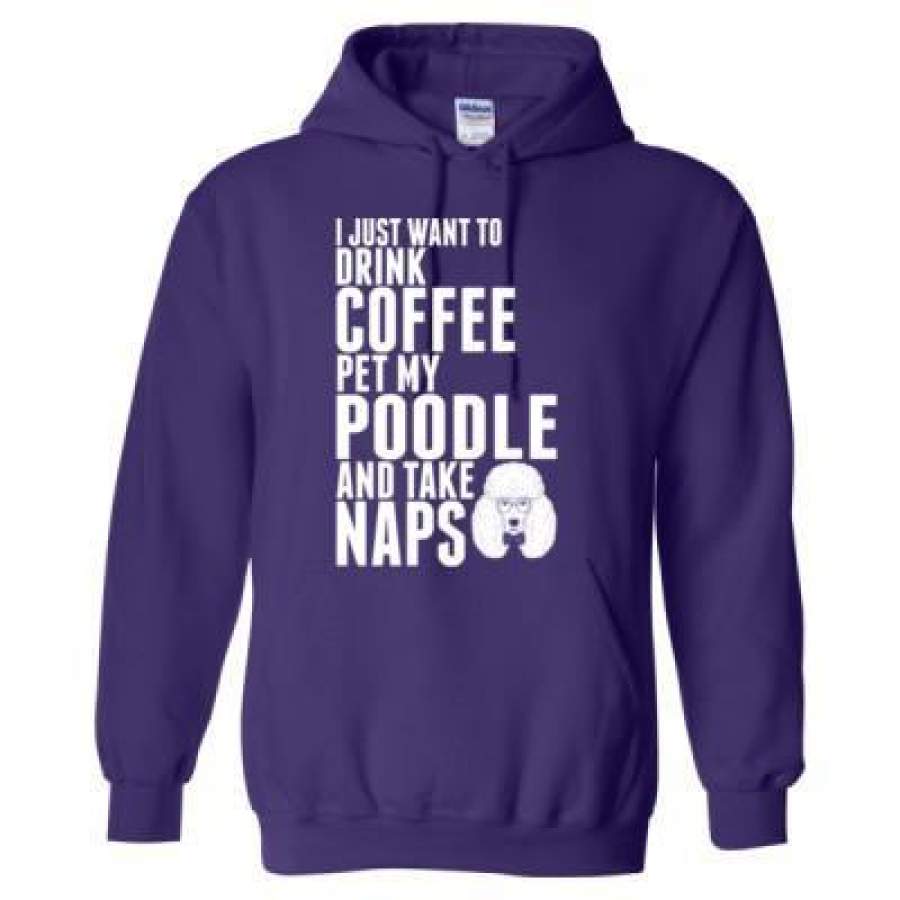 AGR Just Want To Drink Coffee Pet My Poodle Dog Take Naps – Heavy Blend™ Hooded Sweatshirt