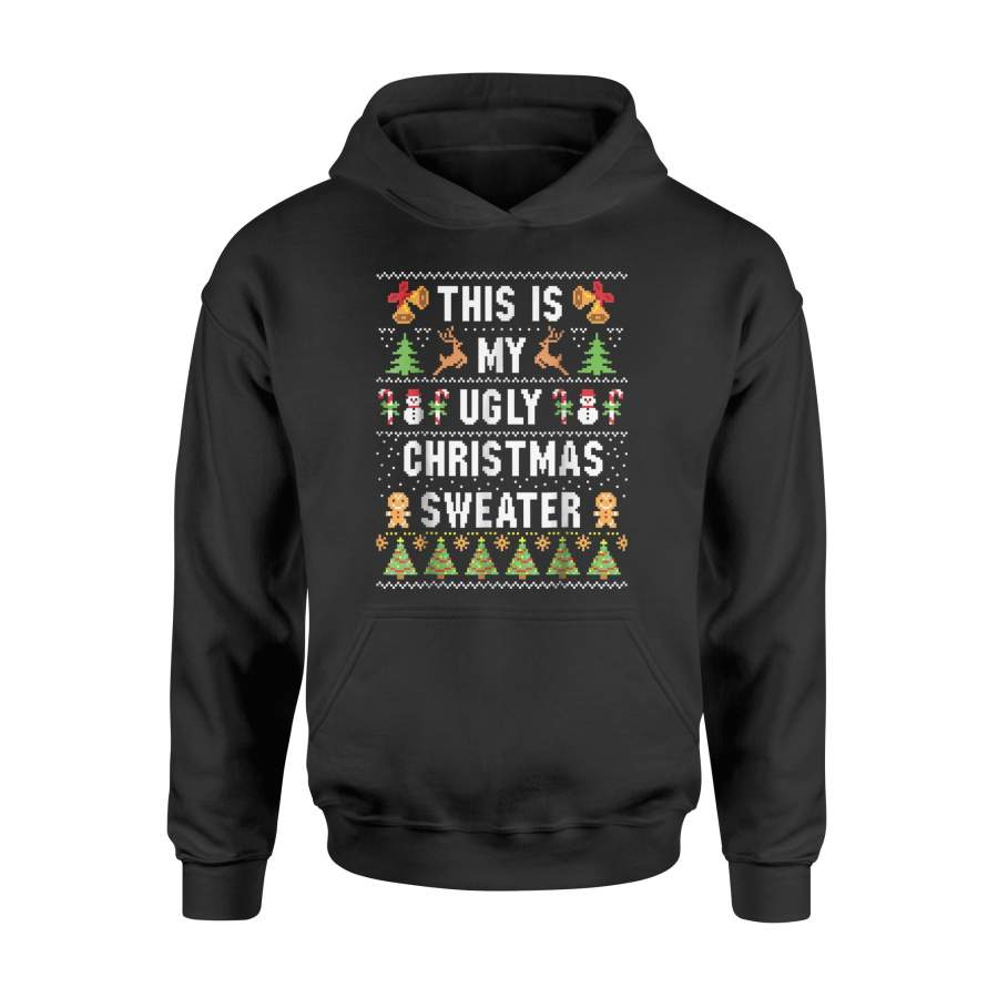 This Is My Ugly Christmas Sweater Funny Holiday T-Shirt 2 – Standard Hoodie