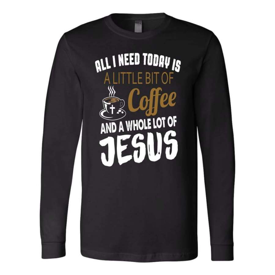 Coffee and Jesus christian long sleeve t shirt